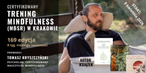 Trening mindfulness – uważności (MBSR) w Krakowie, start 9 kwietnia 2026