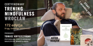 Trening mindfulness - uważności (MBSR) we Wrocławiu, start 1 września 2026