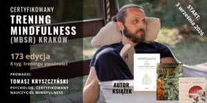 Trening mindfulness – uważności (MBSR) w Krakowie, start: 3 września