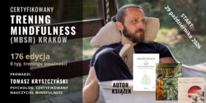 Trening mindfulness – uważności (MBSR) w Krakowie, start: 29 października